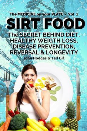 Libro Sirt Food The Secret Behind Diet, Healthy Weight Lo...