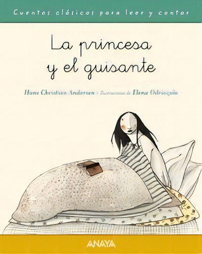 La Princesa Y El Guisante, De Andersen, Hans Christian. Editorial Anaya Infantil Y Juvenil, Tapa Blanda En Español