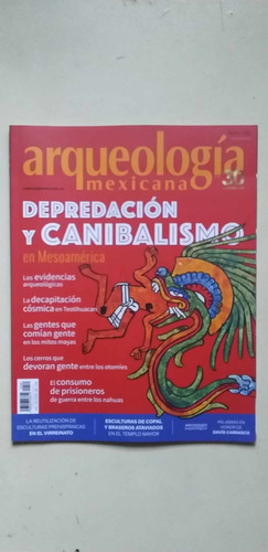 Arqueología Mexicana Depredación Y Canibalismo Vol.30 No.180