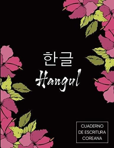 Cuaderno De Escritura Coreana | Hangul Coreano Libr, De Hermosa, Sora Jimin. Editorial Independently Published En Español