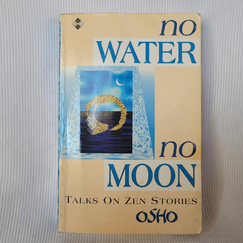 No Water No Moon Talks On Zen Stories Osho En Ingles