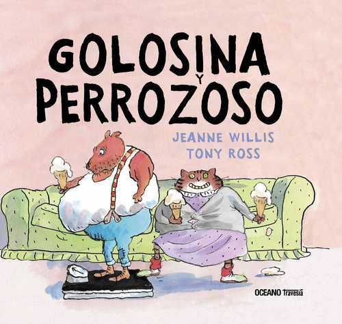 ** Golosina Y Perrozoso ** Jeanne Willis Tony Ross