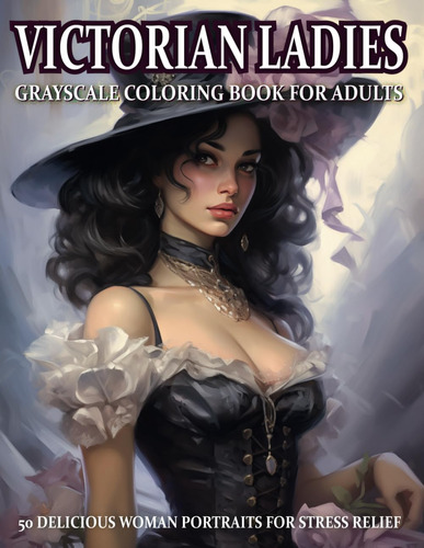 Libro: Victorian Ladies Grayscale Coloring Book For Adults: 