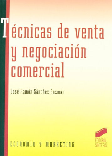 Técnicas De Venta Y Negociación Comercial. J. Sánchez Guzmán
