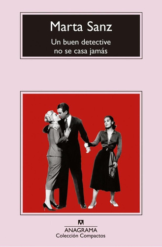 Libro: Un Buen Detective No Se Casa Jamás. Sanz, Marta. Anag