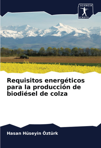 Requisitos Energéticos Para La Producción De Biodiésel De Co