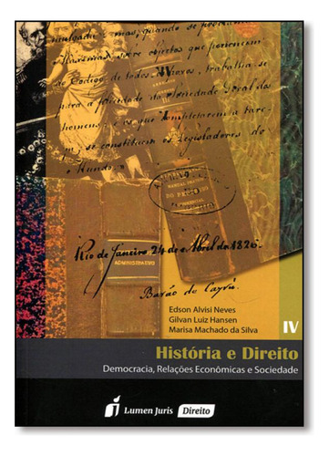 História e Direito: Democracia, Relações Econômicas e So, de Edson Alvisis. Editora Lumen Juris, capa mole em português