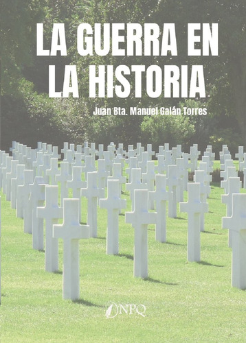 La Guerra En La Historia - Galan Torres, Juan Bta, Manuel
