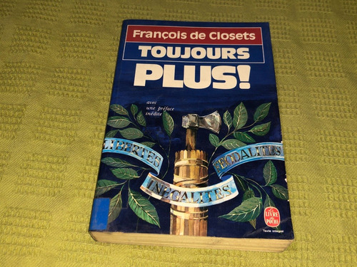 Toujours Plus! - Francois De Closets - Le Livre De Poche