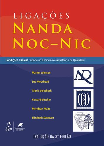 Ligações NANDA NOC - NIC, de Marion Johnson. Editora Gen – Grupo Editorial Nacional Part S/A, capa mole em português, 2012
