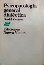 Comprar Psicopatología General Dialéctica, De Certcov, Daniel. Editorial Nueva Visión, Tapa Pasta Blanda, Edición 1 En Español, 1985
