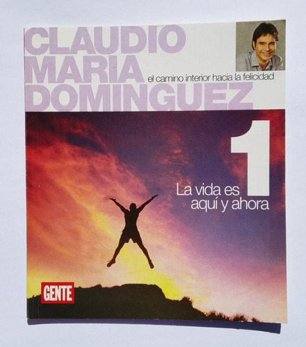 Libro La Vida Es Aquí Y Ahora De Claudio María Domínguez