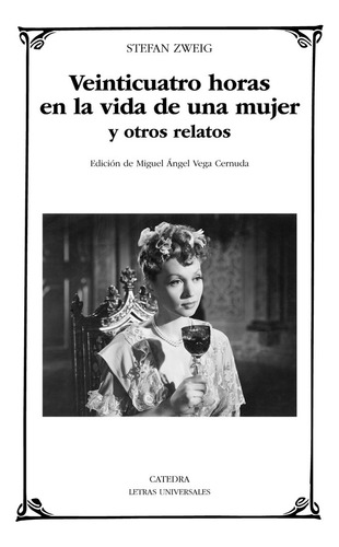 Veinticuatro Horas En La Vida De Una Mujer Y Otros Relatos, De Zweig, Stefan. Editorial Ediciones Catedra, Tapa Blanda En Español