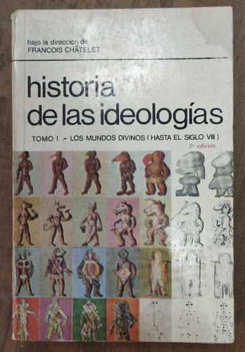 Historia De Las Ideologías 1 - Francois Chatelet