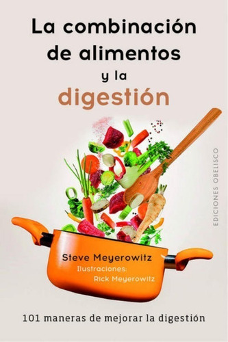 La Combinación De Alimentos Y La Digestión - S. Meyerowitz