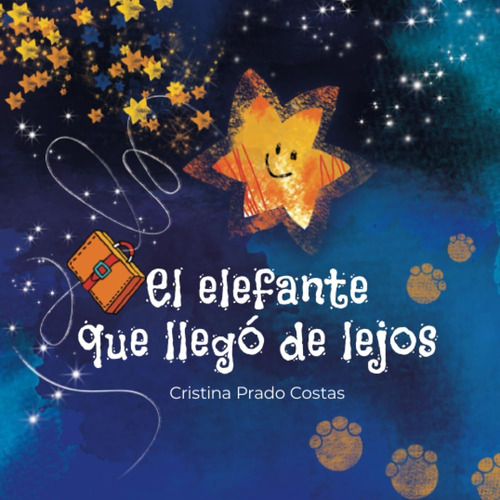 Libro: El Elefante Que Llegó De Lejos (spanish Edition)