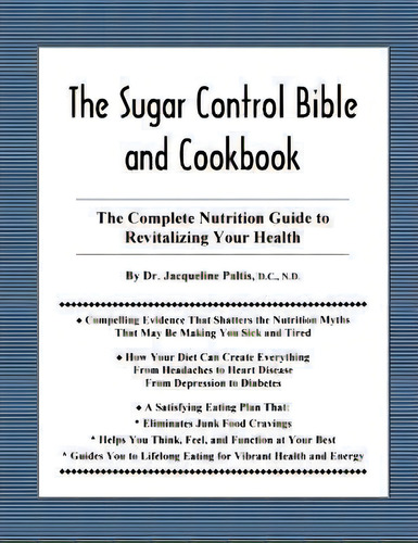 The Sugar Control Bible And Cookbook, De Jacqueline Paltis. Editorial New Energy Dynamics, Tapa Blanda En Inglés