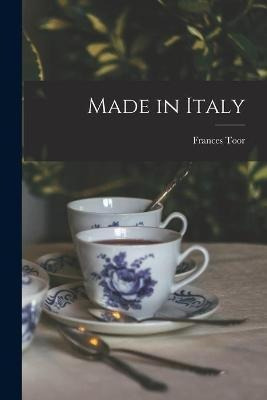 Libro Made In Italy - Frances 1890-1956 Toor