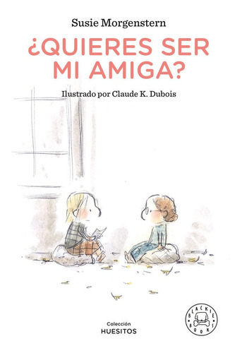 Ãâ¿quieres Ser Mi Amiga?, De Morgenstern, Susie. Editorial Blackie Books, Tapa Dura En Español