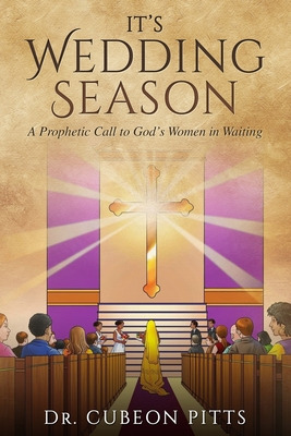 Libro It's Wedding Season: A Prophetic Call To God's Wome...