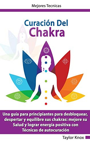 Curacion De Chakra - Una Guia Para Principiantes Para Desblo
