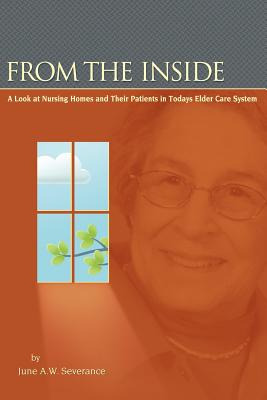 Libro From The Inside: A Look At Nursing Homes And Their ...