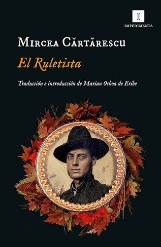 El Ruletista - Mircea Cartarescu - Impedimenta