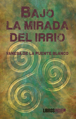 Libro: Bajo La Mirada Del Irrio. De La Puente Blanco, Vaness