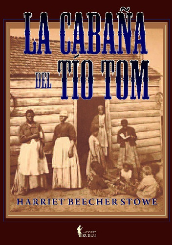 Libro La Cabana Del Tio Tom - Beecher Stowe, Harriet