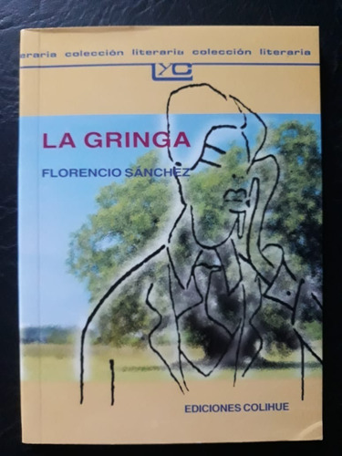 La Gringa Florencio Sanchez Colihue 