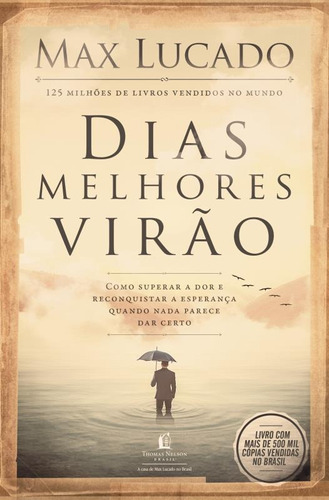 Dias melhores virão, de Lucado, Max. Vida Melhor Editora S.A, capa mole em português, 2017