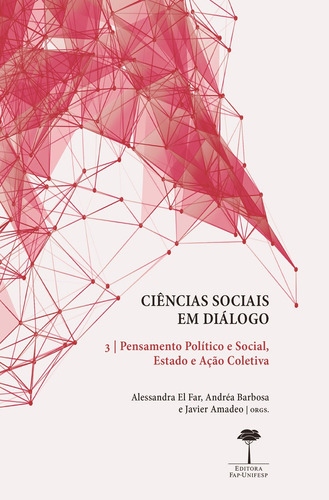 Ciências sociais em diálogo: Pensamento político e social, Estado e ação coletiva, de  Far, Alessandra El/  Barbosa, Andréa/  Amadeo, Javier. Editora Fundação de Apoio a Universidade Federal de São Paulo, capa mole em português, 2014