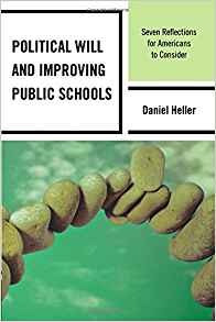 Political Will And Improving Public Schools Seven Reflection