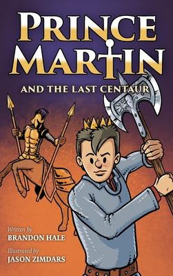 Libro Prince Martin And The Last Centaur : A Tale Of Two ...