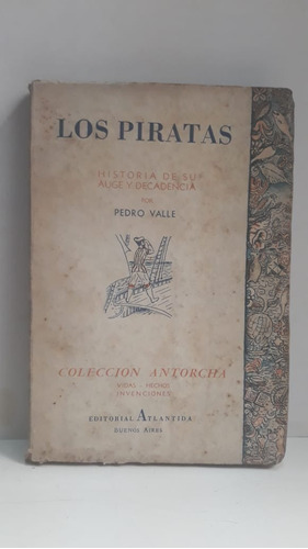 Los Piratas * Valle Pedro * Auge Decadencia ** Antiguo 1940