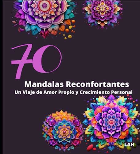 Mandalas Reconfortantes: Un Viaje De Amor Propio Y Crecimien