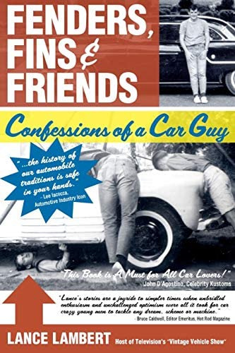 Fenders, Fins & Friends: Confessions Of A Car Guy, De Lambert, Lance. Editorial Wooded Isle Press Llc, Tapa Blanda En Inglés