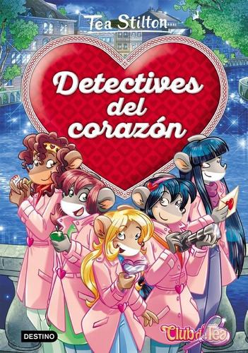 Tea Stilton Detectives del corazón Ediciones Destino