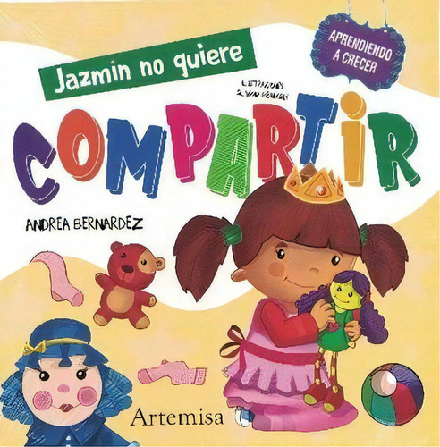 Jazmín No Quiere Compartir Aprendiendo A Crecer, De Andrea Bernardez. Editorial Flor Negra, Tapa Blanda, Edición 1 En Español