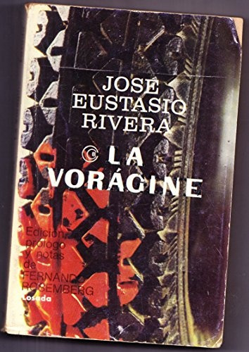 La Voragine.. - Jose Eustasio Rivera