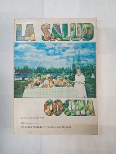 La Salud Depende De La Cocina - Carlos Kozel Y Rosa De Kozel (Usado)