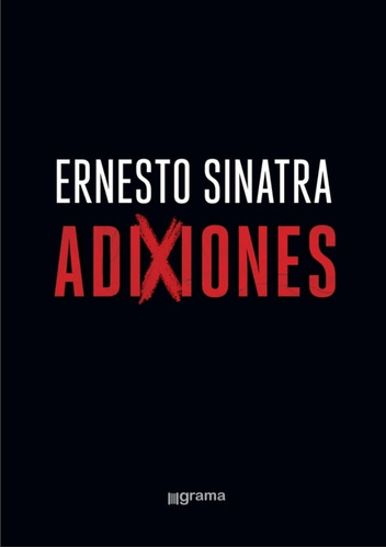 Sinatra Ernesto - Adixiones - Libro Nuevo