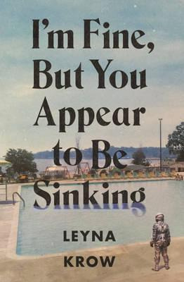 Libro I'm Fine, But You Appear To Be Sinking - Leyna Krow