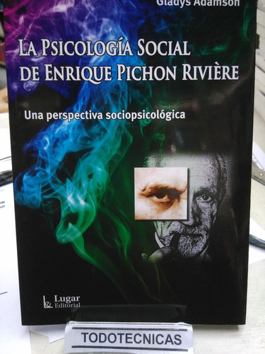 La Psicologia Social De Enrique Pichon Riviere  -LG