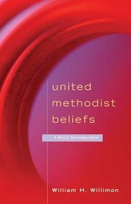 Libro United Methodist Beliefs - William H. Willimon