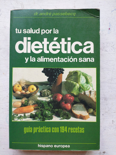 Tu Salud Por La Dietetica Y La Alimentacion Sana Passebecq