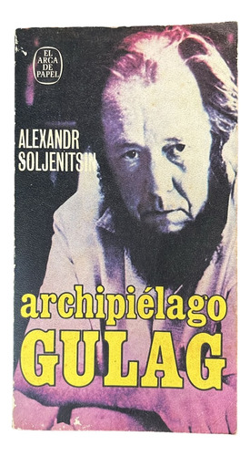 Archipiélago Gulag - Alexadr Soljenitsin