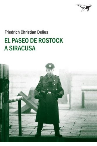 Paseo De Rostock A Siracusa, El, de Delius Friedrich Christian. Editorial Sajalin Editores, tapa blanda, edición 1 en español