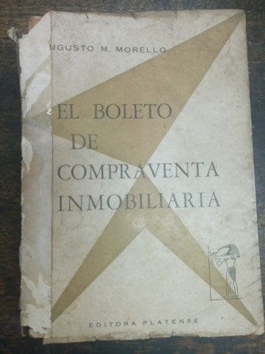 El Boleto De Compraventa Inmobiliaria * Augusto M. Morello *