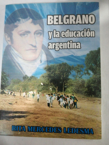 Libro Belgrano Y La Educación Argentina Rita Ledesma